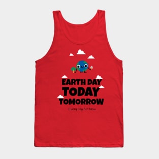 Earth Day Today Tomorrow Tank Top